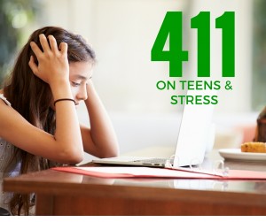 TEENS AND STRESS: THE 411