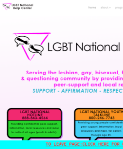 The Gay, Lesbian, Bisexual and Transgender National Hotline 1-888-843-4564